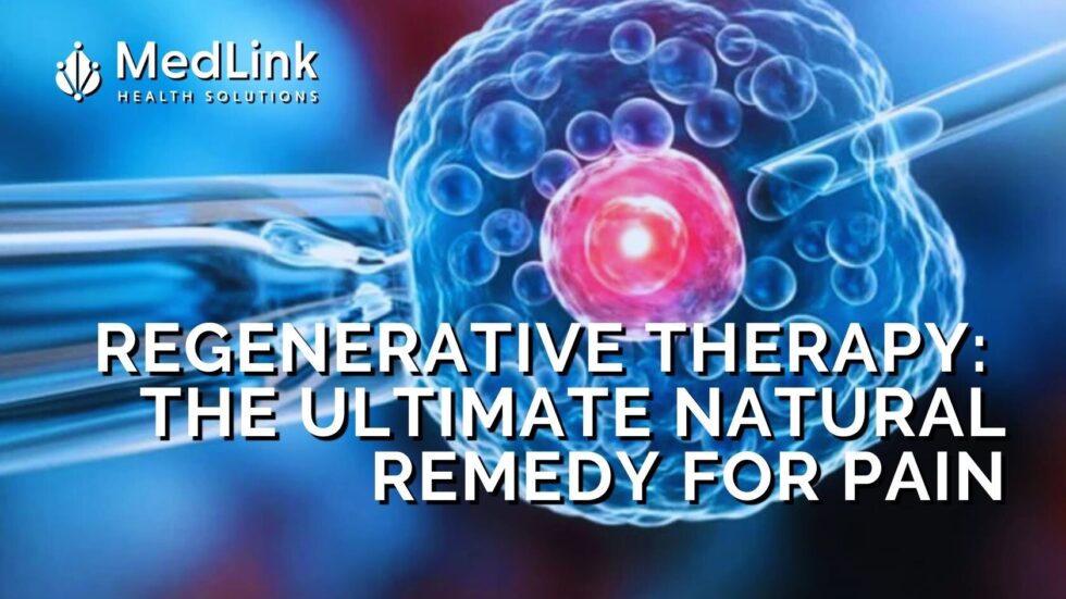 BLOG - Medlink Health Solutions - Regenerative therapy The Ultimate Natural Remedy for pain